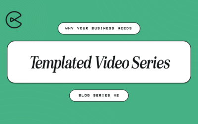 Why Your Business Needs Templated Video Series