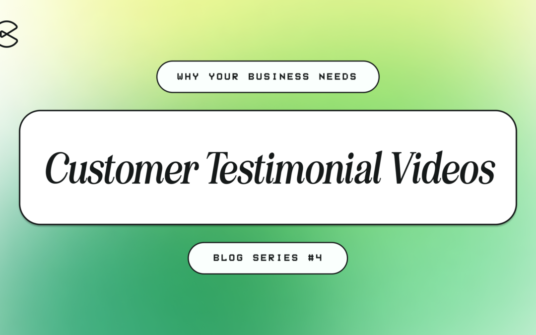 Why Your Business Needs Customer Testimonial Videos