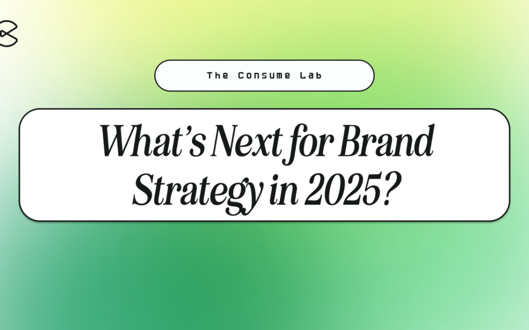 What’s Next for Brand Strategy in 2025?