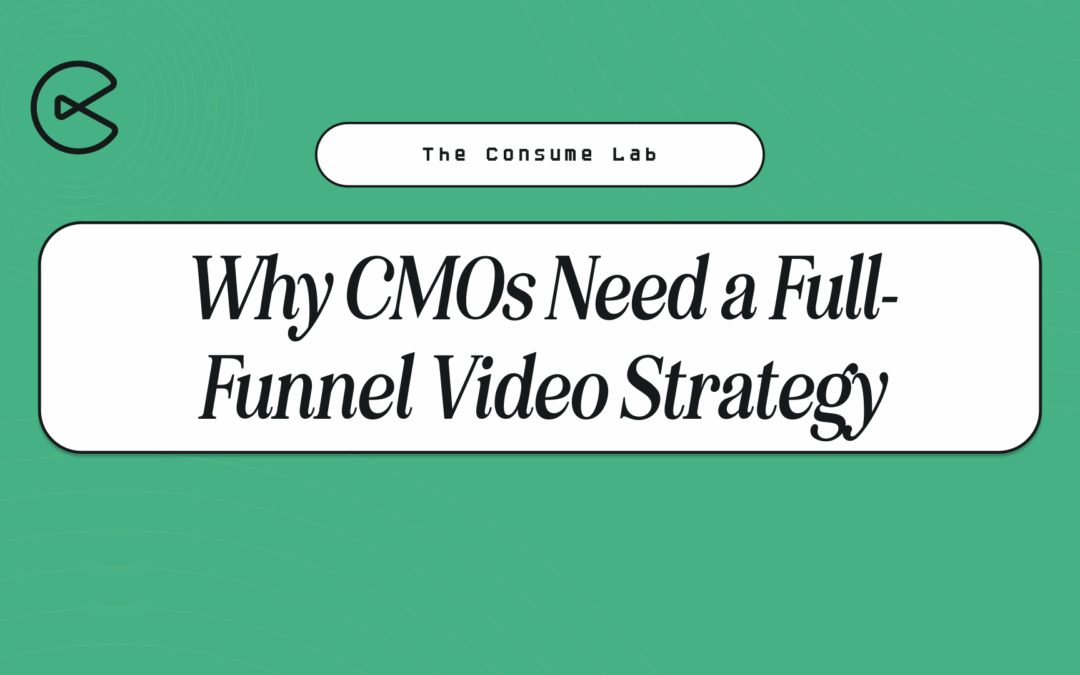 Why CMOs Need a Full-Funnel Video Strategy